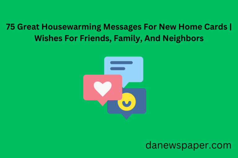 75 Great Housewarming Messages For New Home Cards | Wishes For Friends, Family, And Neighbors